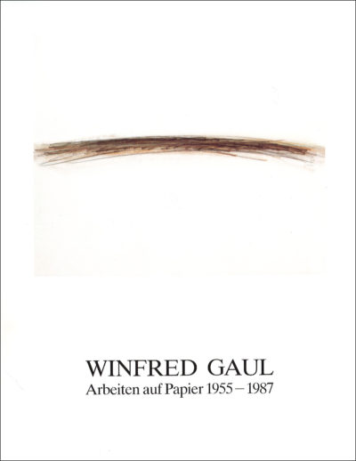Winfred Gaul. Arbeiten auf Papier 1955 - 1987